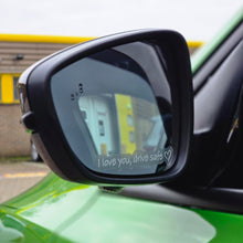 Load image into Gallery viewer, "Drive Safe" wing mirror decals (set of 3)
